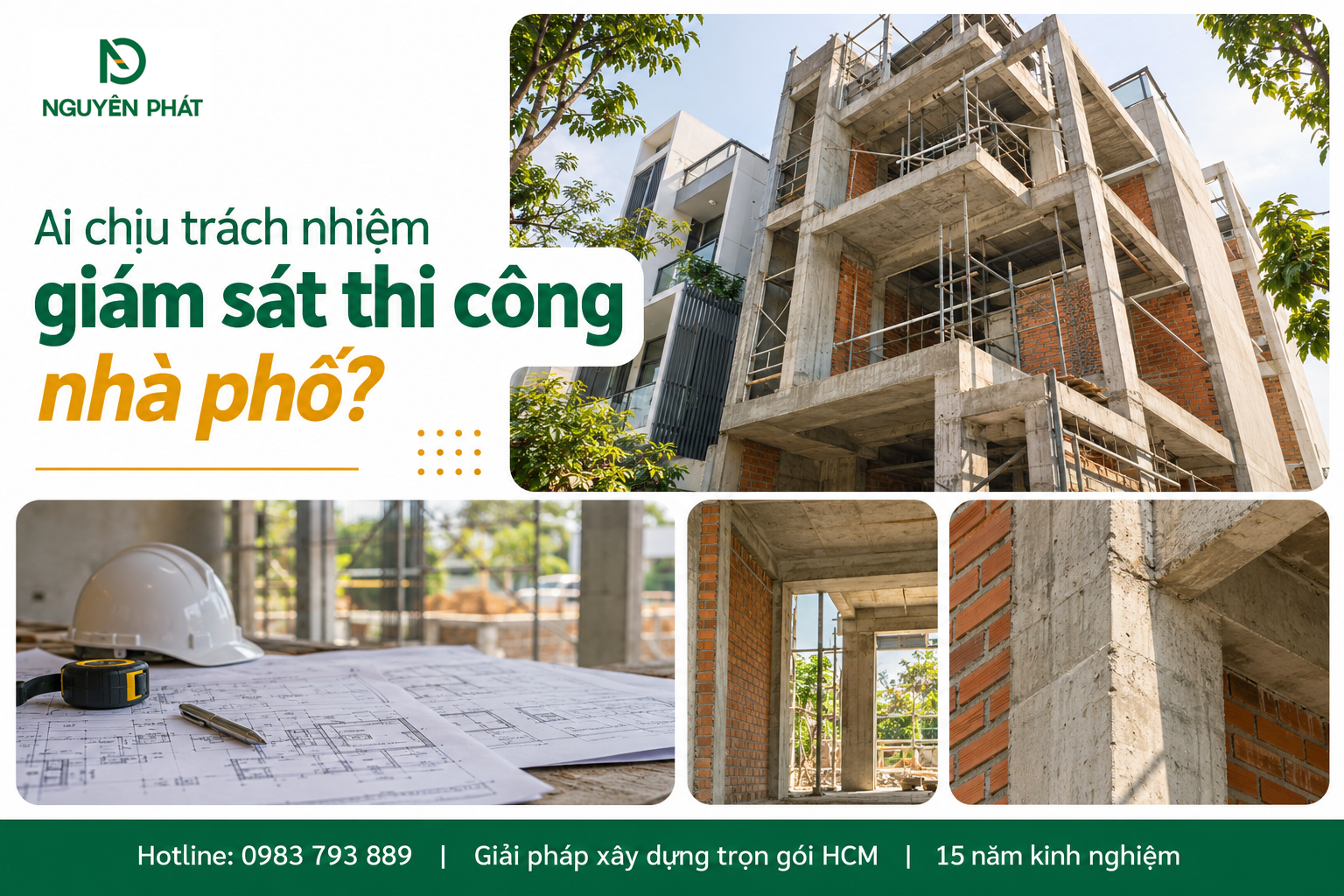 Giám sát thi công nhà phố và trách nhiệm kiểm soát công trình - Nguyên Phát (NP Group)