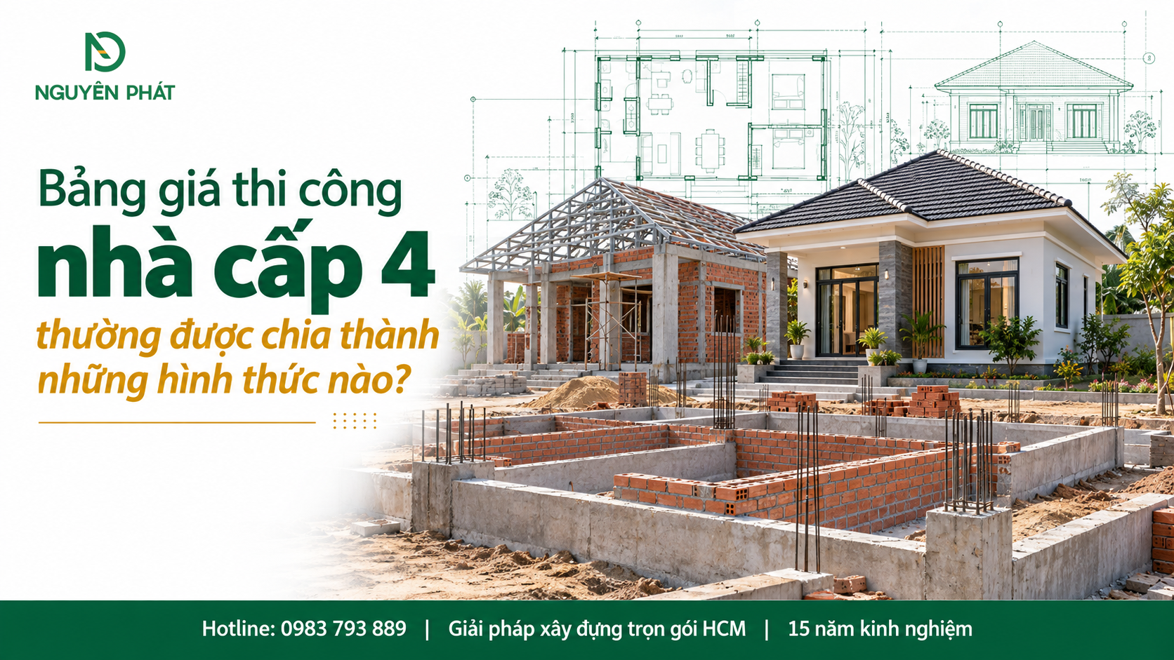 Các hình thức báo giá thi công nhà cấp 4 từ phần thô đến trọn gói - Nguyên Phát (NP Group)