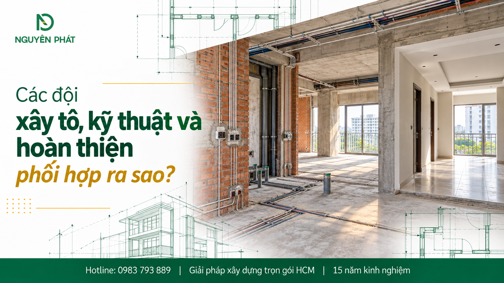 Phối hợp thi công xây tô, hệ thống kỹ thuật và hoàn thiện nhà cao tầng - Nguyên Phát (NP Group)