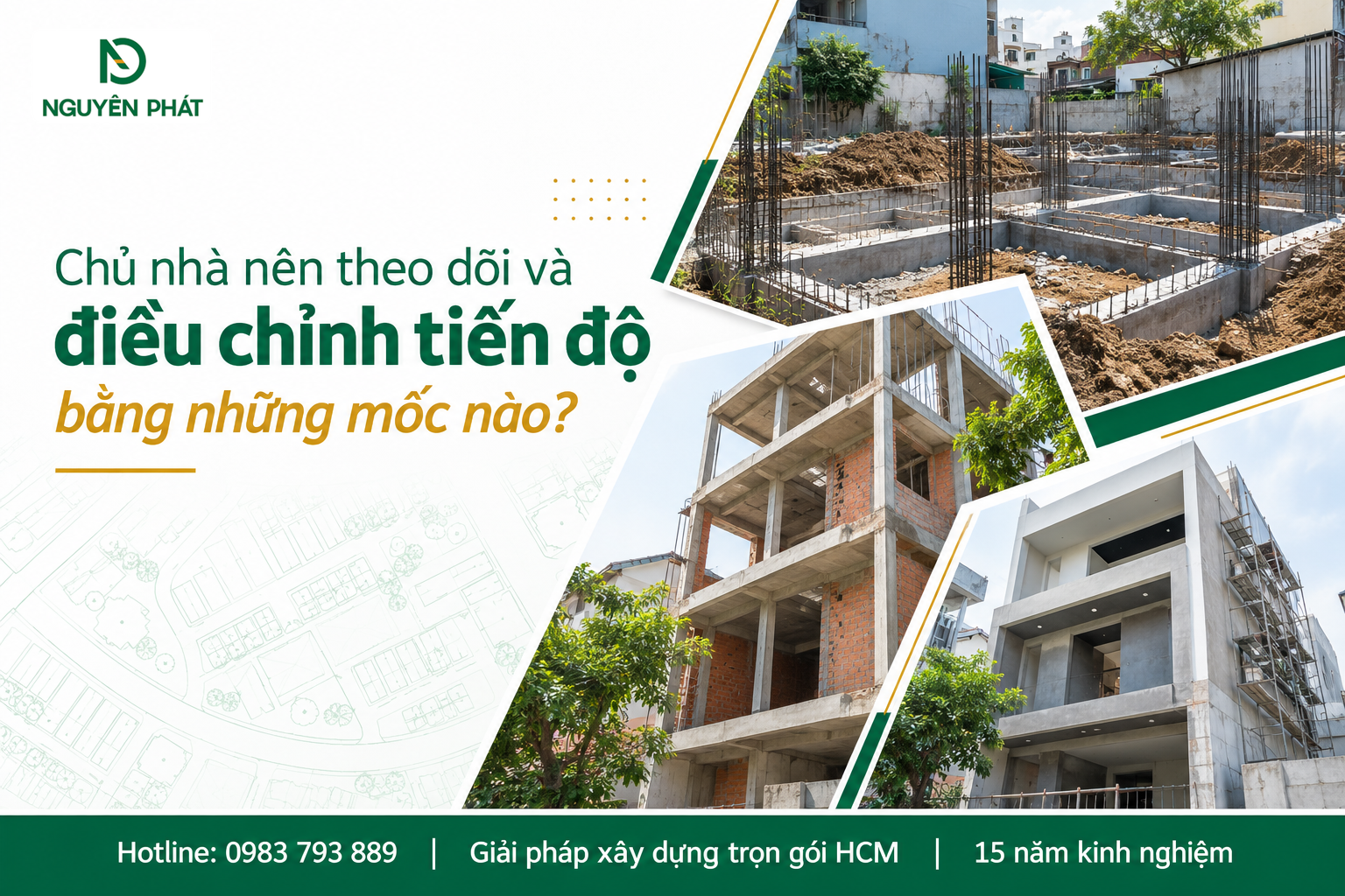 Các mốc theo dõi và điều chỉnh tiến độ xây nhà phố - Nguyên Phát (NP Group)
