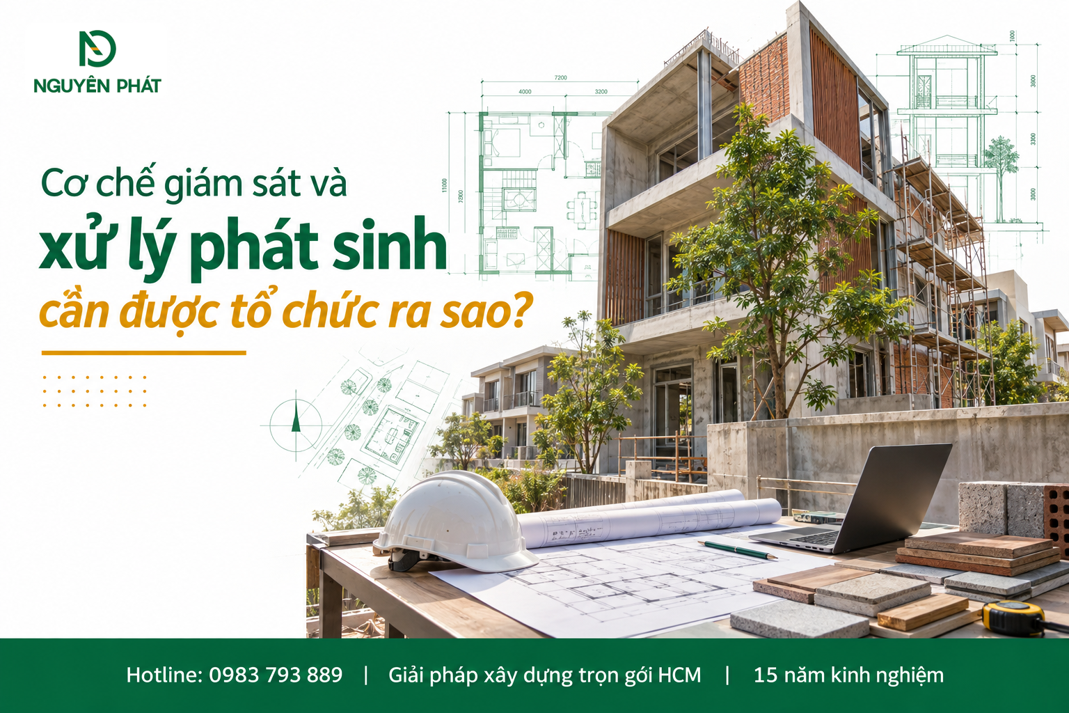 Cơ chế giám sát và xử lý phát sinh xây dựng - Nguyên Phát (NP Group)