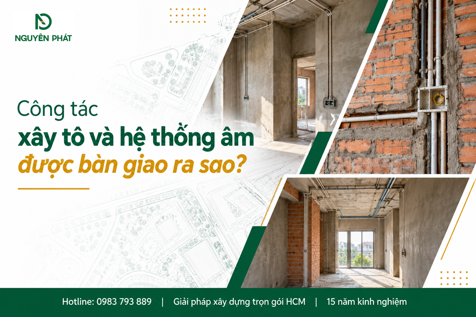 Công tác xây tô và hệ thống âm trong xây nhà phần thô - Nguyên Phát (NP Group)
