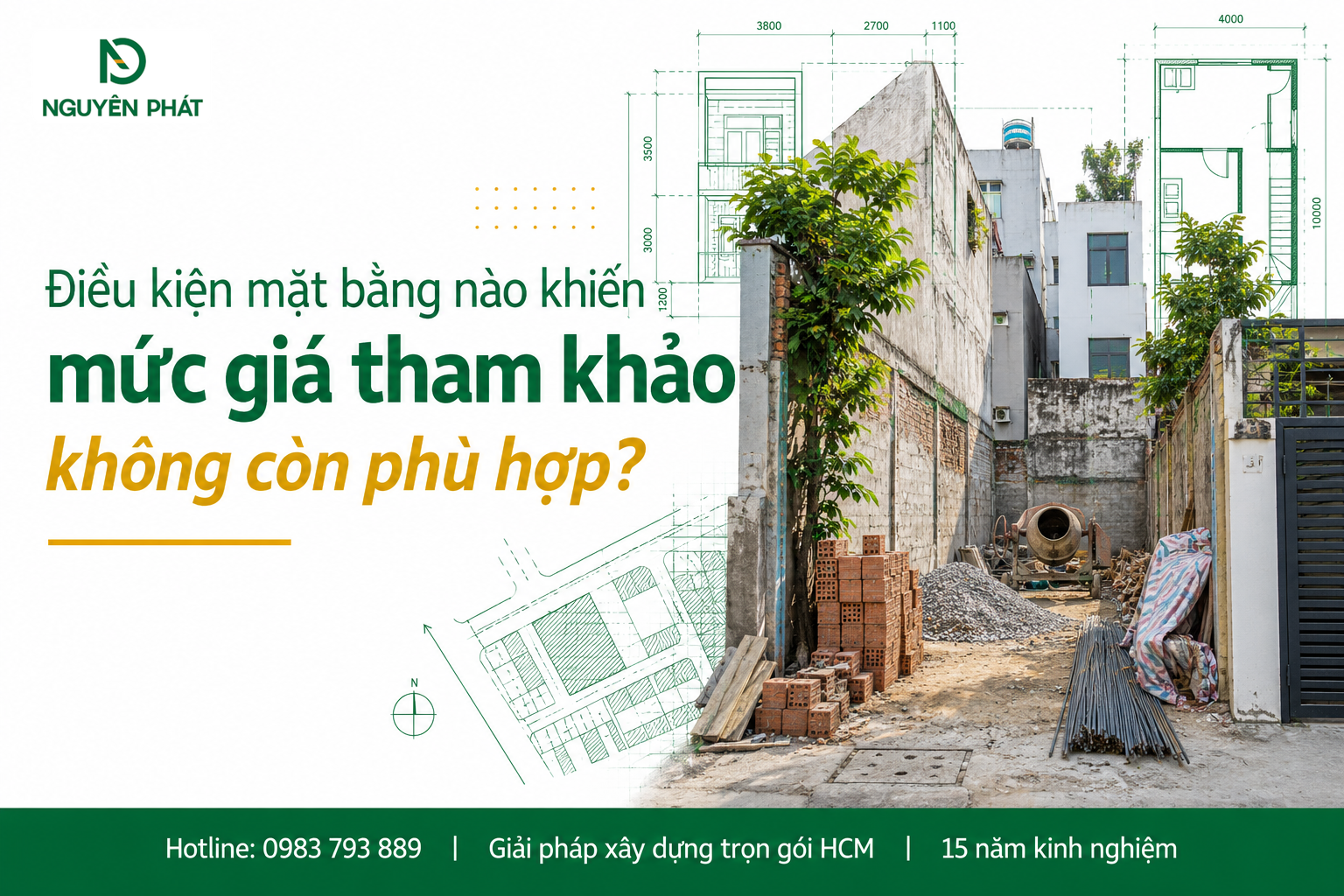 Điều kiện mặt bằng ảnh hưởng mức giá xây nhà tham khảo - Nguyên Phát (NP Group)