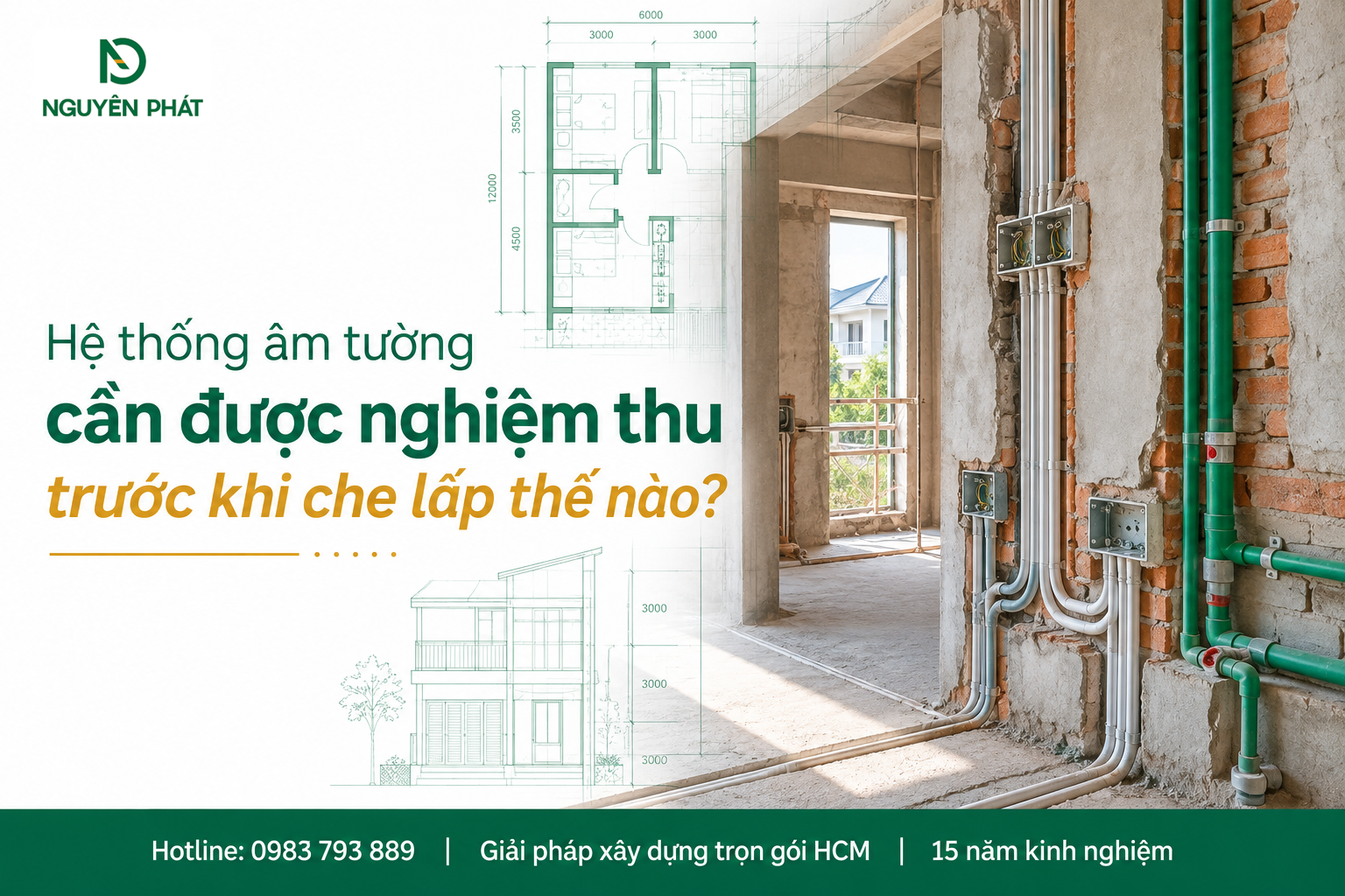 Nghiệm thu hệ thống âm tường trước khi che lấp - Nguyên Phát (NP Group)