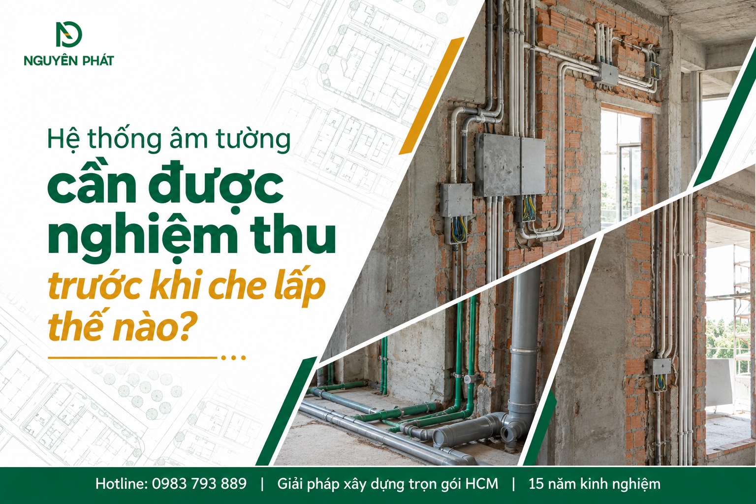 Nghiệm thu hệ thống âm tường trước khi che lấp - Nguyên Phát (NP Group)
