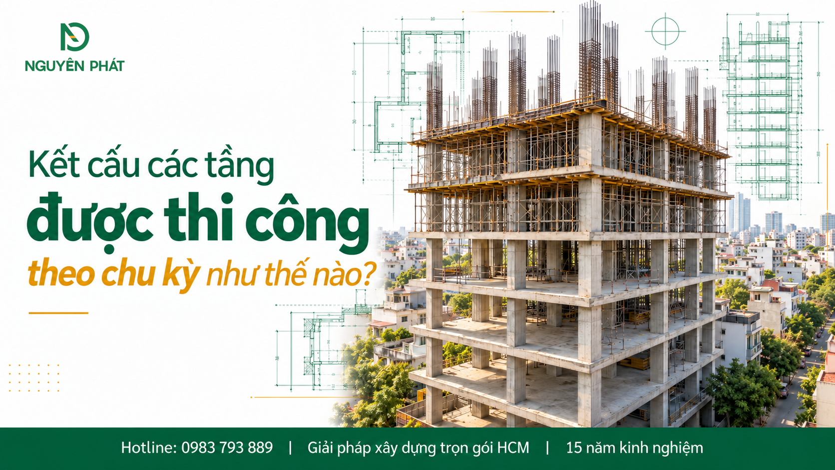 Chu kỳ thi công kết cấu bê tông cốt thép các tầng nhà cao tầng - Nguyên Phát (NP Group)