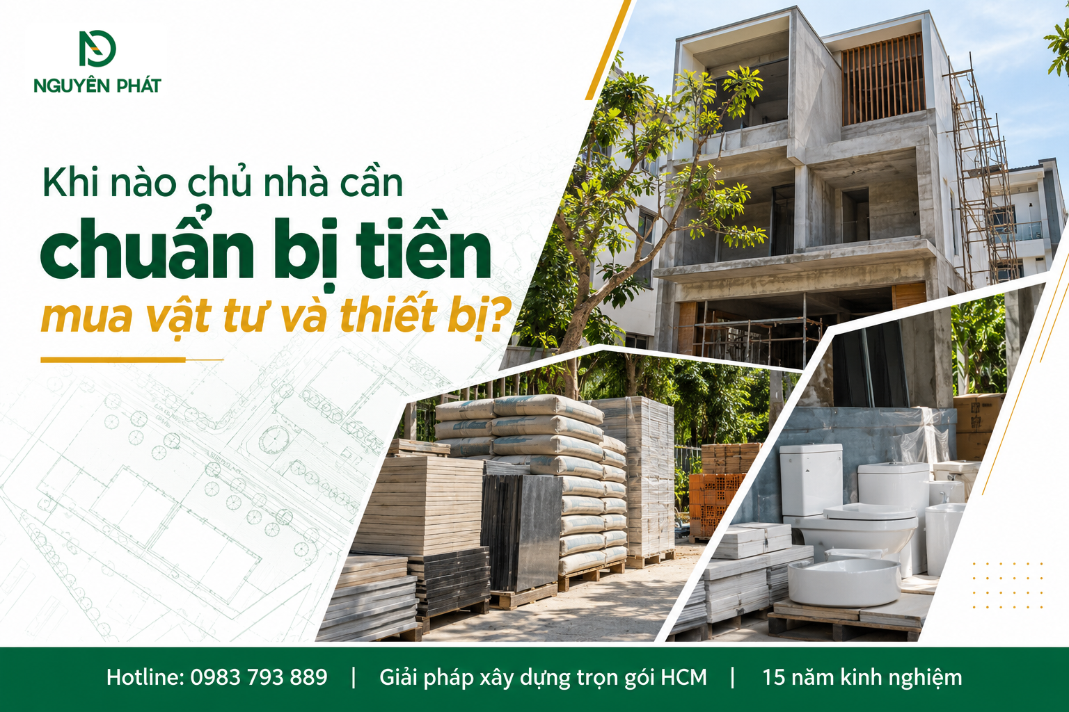Thời điểm chuẩn bị tiền mua vật tư và thiết bị xây nhà - Nguyên Phát (NP Group)