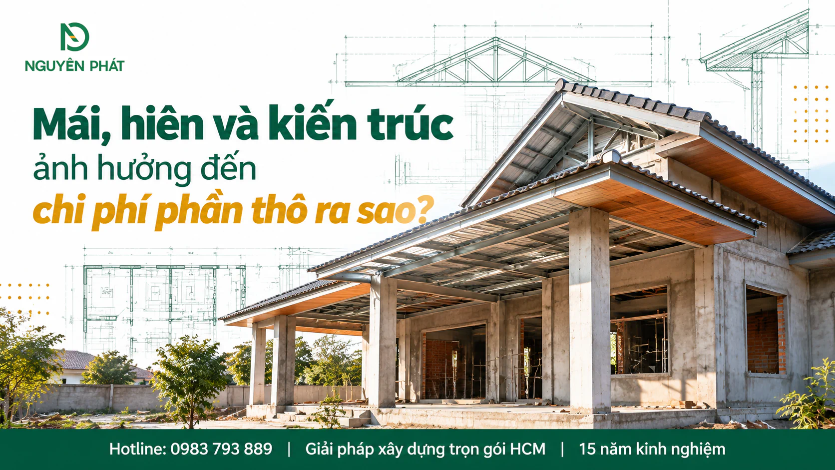 Kết cấu mái, hiên và giải pháp kiến trúc nhà cấp 4 – Nguyên Phát (NP Group)
