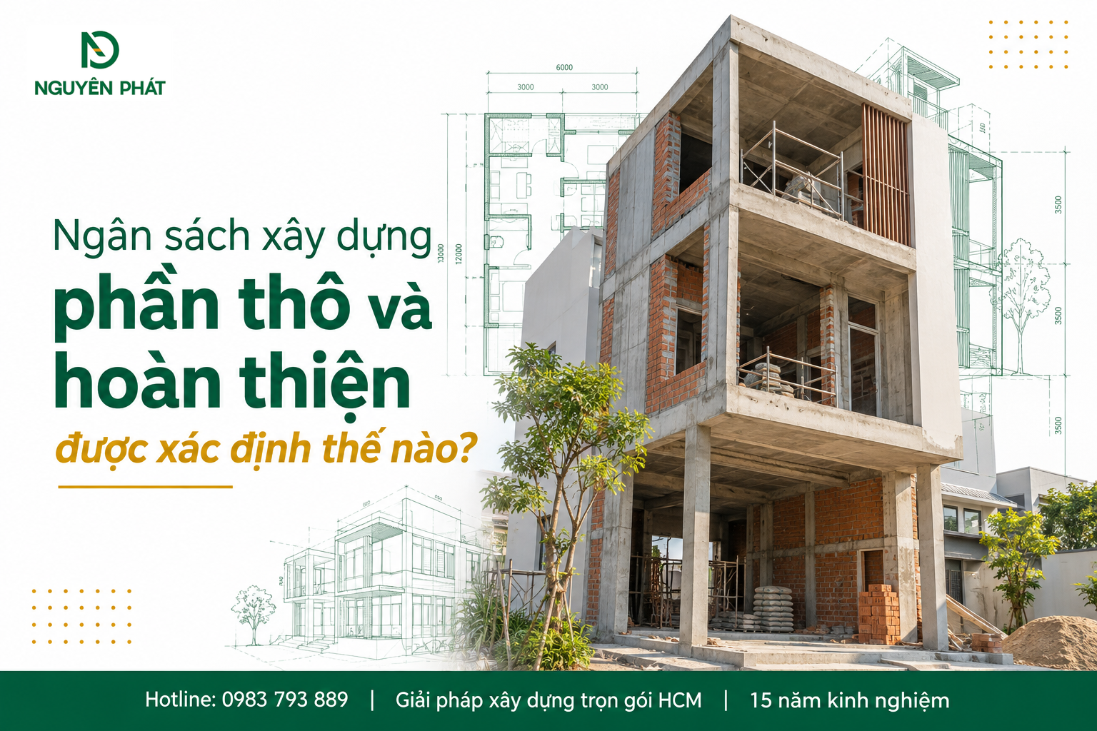 Ngân sách xây dựng phần thô và hoàn thiện nhà ở - Nguyên Phát (NP Group)