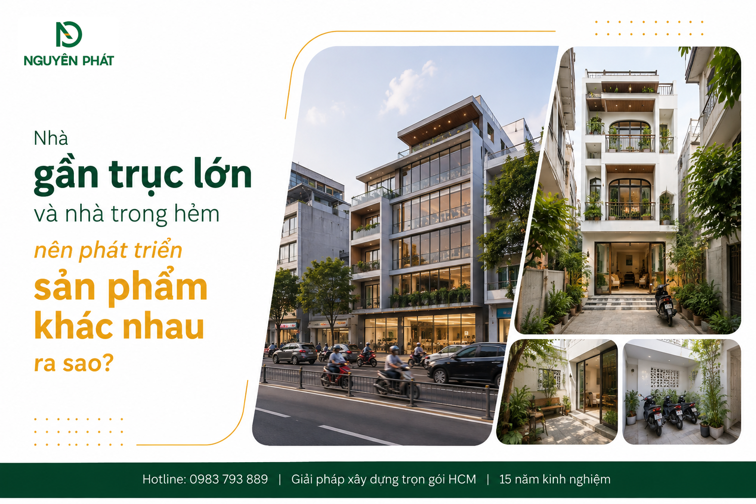 Nhà gần trục lớn và nhà trong hẻm nên phát triển sản phẩm khác nhau ra sao?