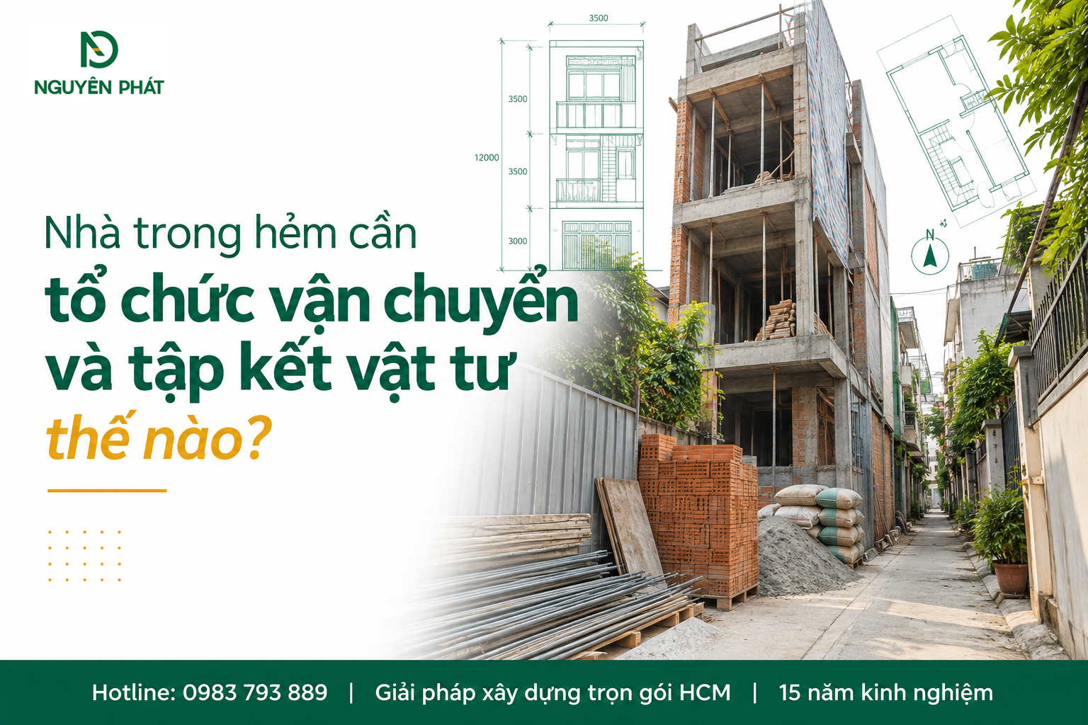 Tổ chức vận chuyển và tập kết vật tư nhà phố trong hẻm - Nguyên Phát (NP Group)
