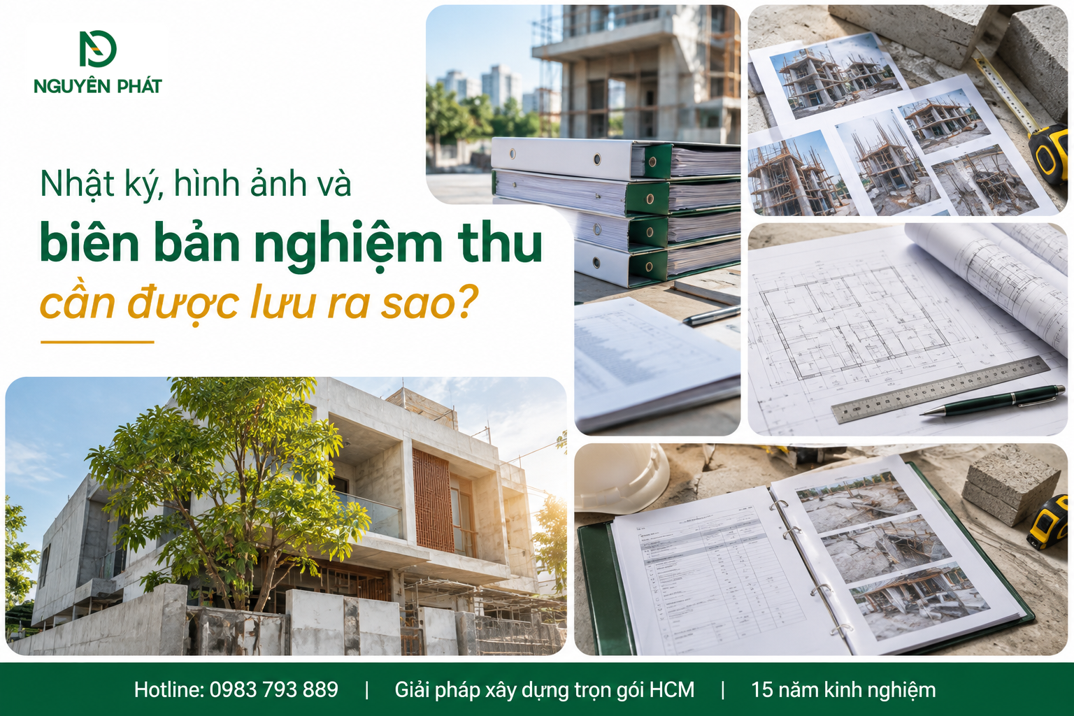 Lưu nhật ký hình ảnh và biên bản nghiệm thu xây dựng - Nguyên Phát (NP Group)