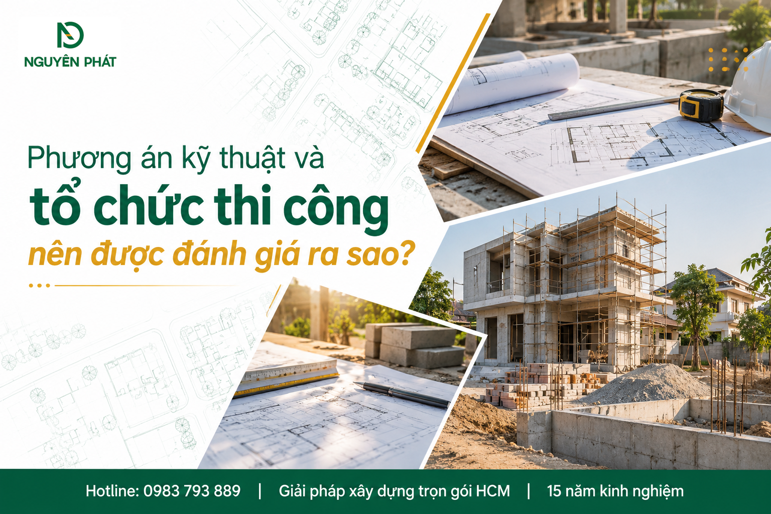 Đánh giá phương án kỹ thuật xây dựng chuyên nghiệp cùng Nguyên Phát (NP Group)