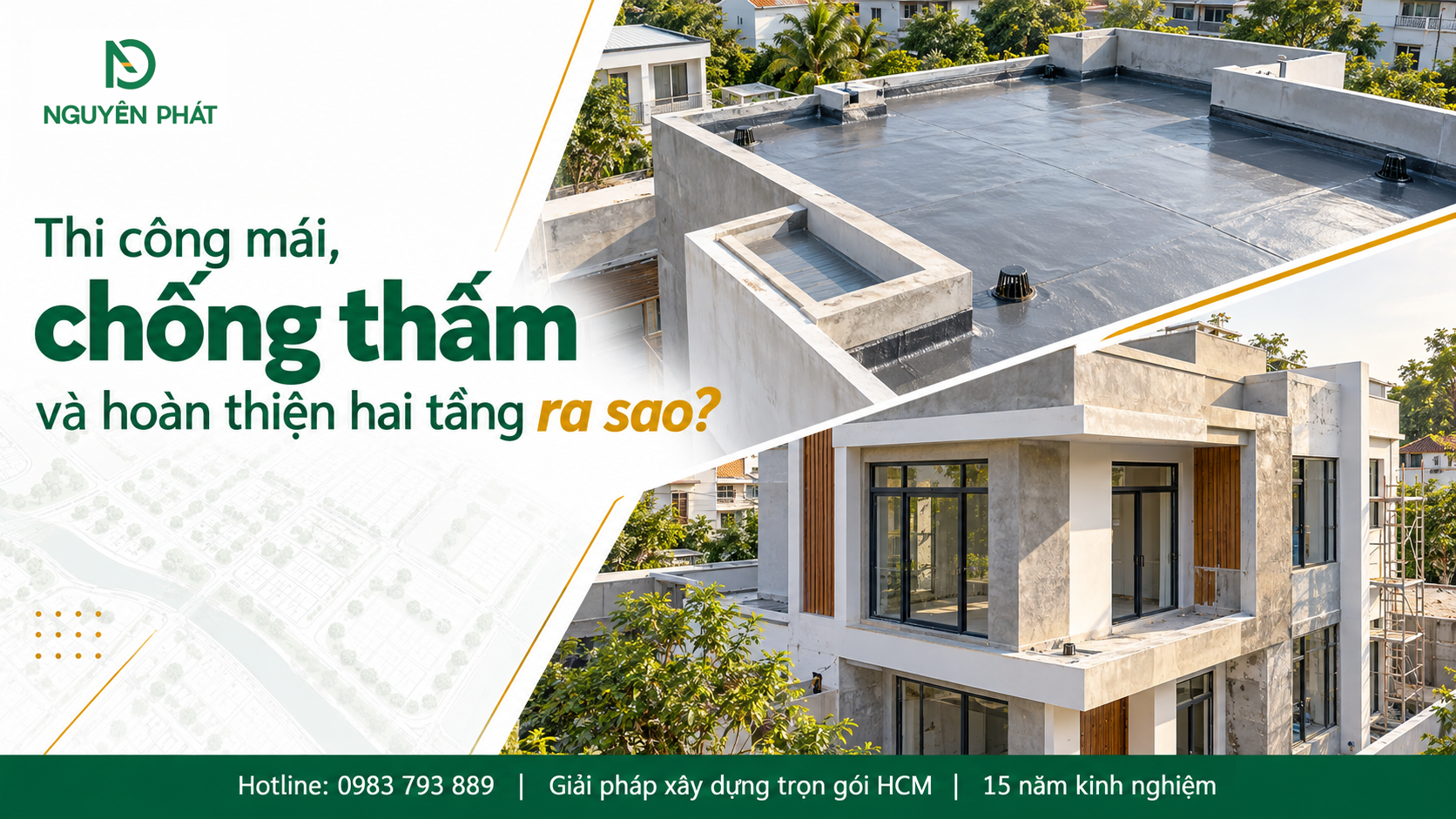 Thi công mái chống thấm và hoàn thiện nhà 2 tầng - Nguyên Phát (NP Group)