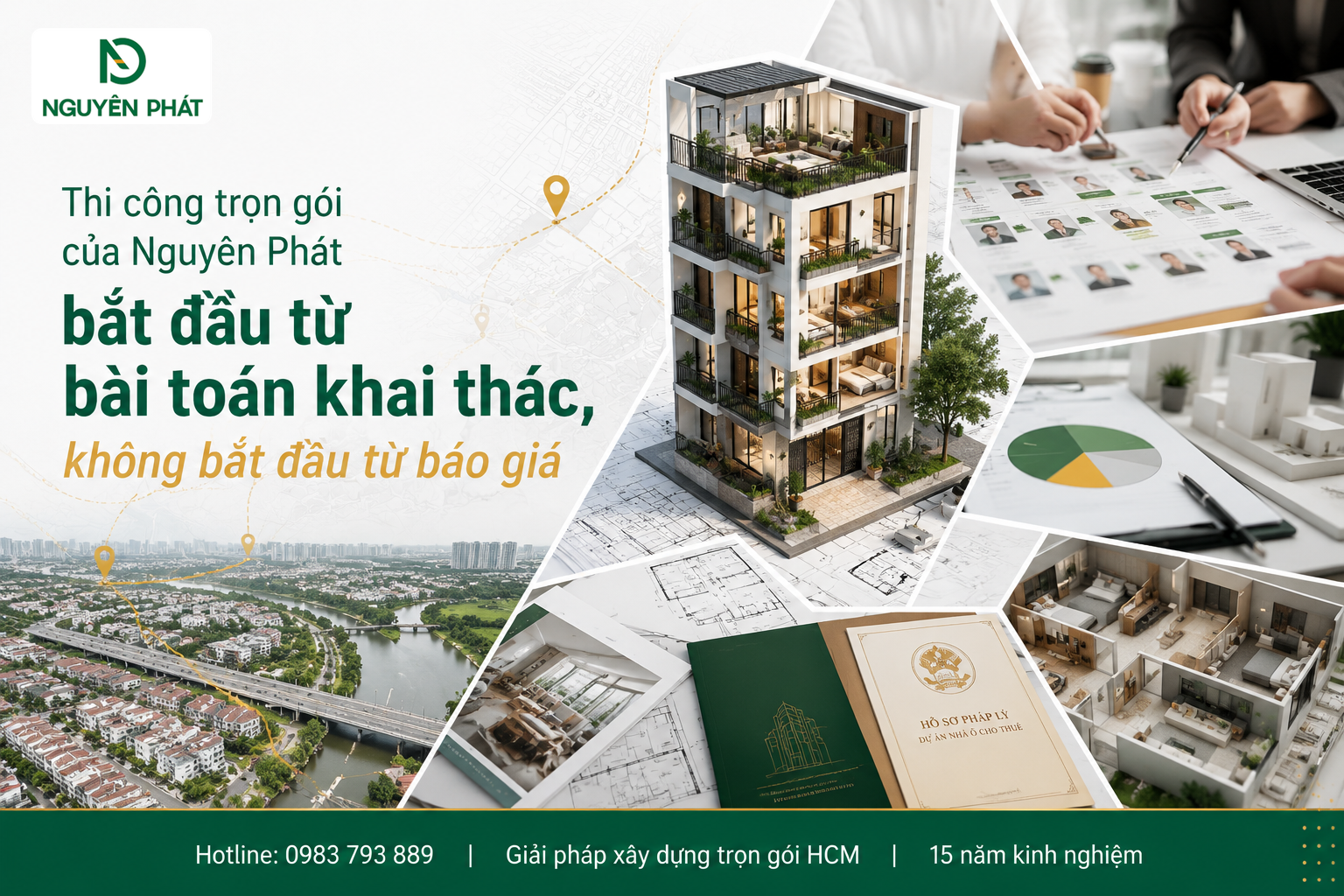 Thi công trọn gói của Nguyên Phát bắt đầu từ bài toán khai thác, không bắt đầu từ báo giá