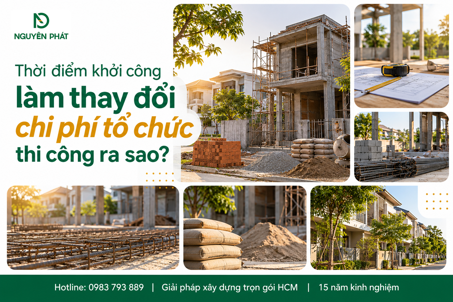 Chi phí tổ chức thi công theo thời điểm khởi công - Nguyên Phát (NP Group)