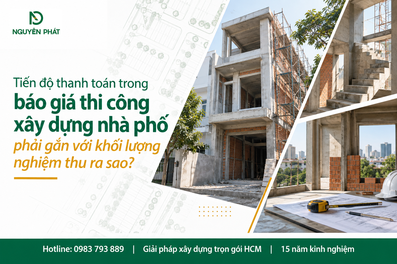Tiến độ thanh toán gắn với nghiệm thu khối lượng xây nhà phố - Nguyên Phát (NP Group)