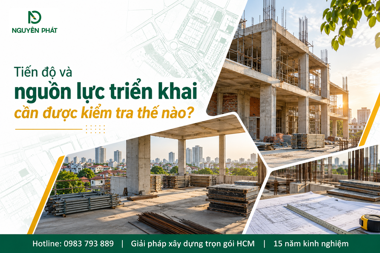 Kiểm soát tiến độ thi công xây dựng hiệu quả cùng Nguyên Phát (NP Group)