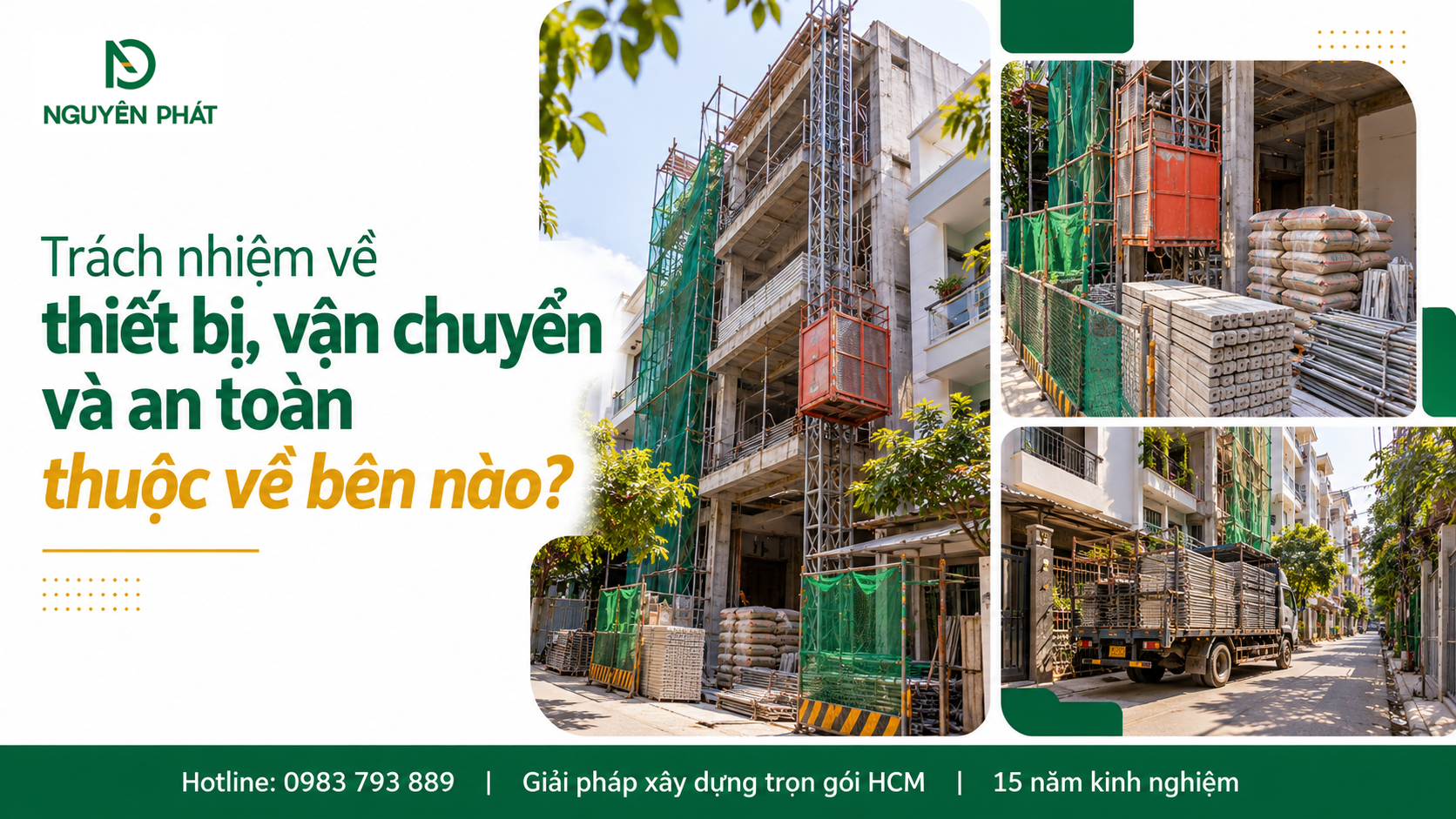 Thiết bị vận chuyển vật tư và biện pháp an toàn công trường xây dựng của Nguyên Phát (NP Group)