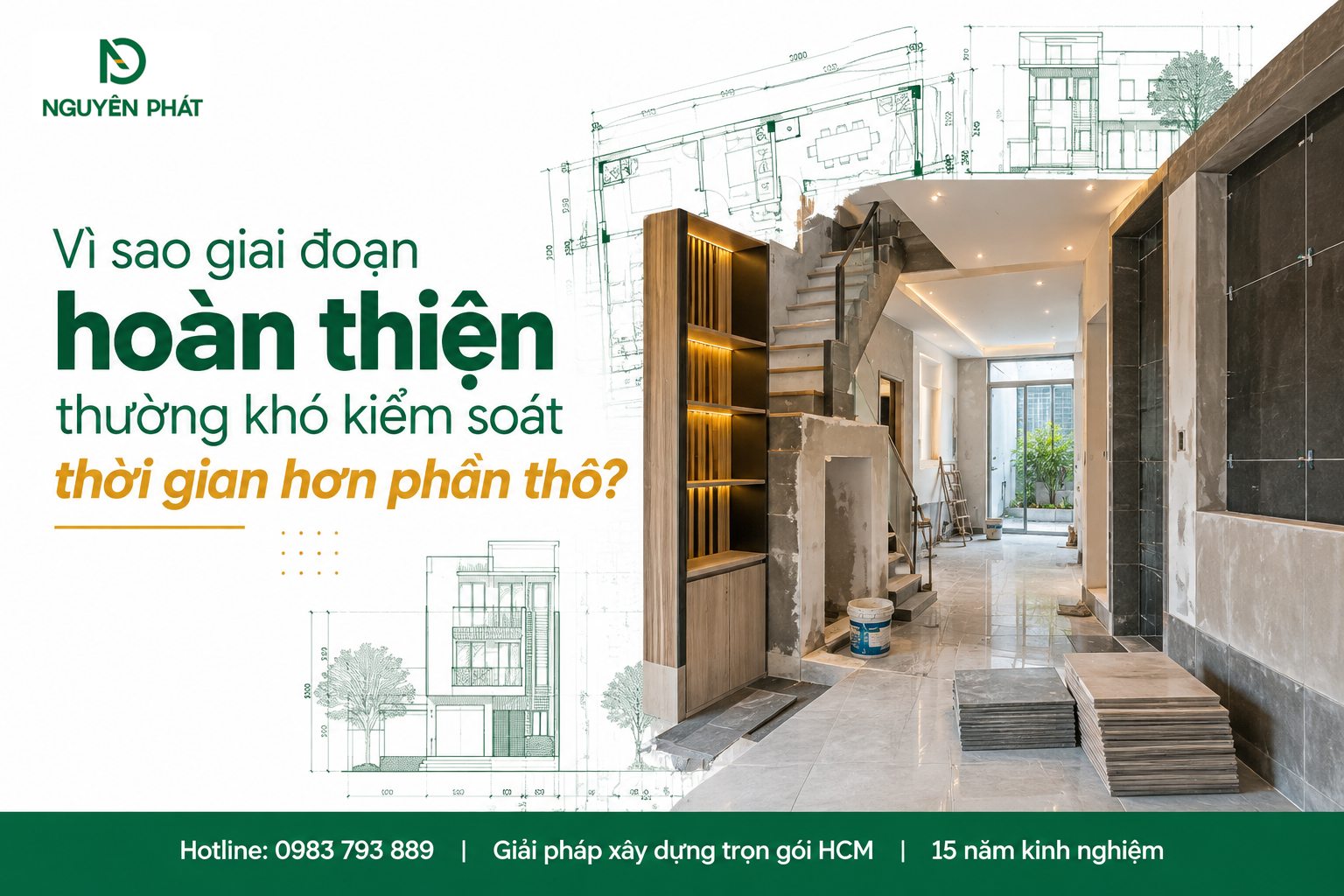 Giai đoạn hoàn thiện nhà phố khó kiểm soát tiến độ - Nguyên Phát (NP Group)